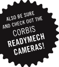 also be sure to check out the Corbis Readymech cameras!